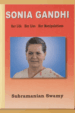 Sonia Gandhi - Her Life, Her Lies, Her Manipulations